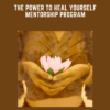 The Power to Heal Yourself Mentorship Program  -  Margaret Paul