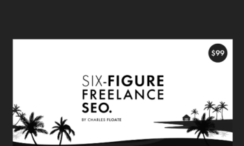 The Six Figure Freelance SEO  -  Charles Floate