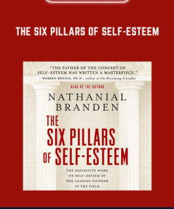 The Six Pillars Of Self - Esteem  -  Nathaniel Branden