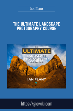 The Ultimate Landscape Photography Course  -  Ian Plant