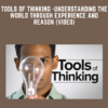 Tools of Thinking  - Understanding the World Through Experience and Reason (Video)  -  James Hall