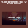 Traders Edge 2023 Strategies that Made Me 8 - Figures  -  Steven Dux