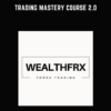 Trading Mastery Course 2.0  -  WealthFRX