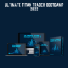 Ultimate Titan Trader Bootcamp 2022  -  Seasonalswingtrader