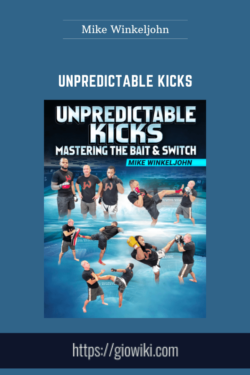 Unpredictable Kicks  -  Mike Winkeljohn