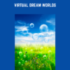 Virtual Dream Worlds  -  Talmadge Harper