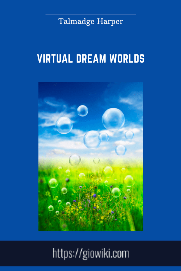 Virtual Dream Worlds  -  Talmadge Harper