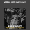 Wedding Video Masterclass  -  Philip White