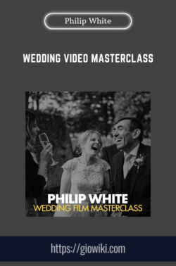 Wedding Video Masterclass  -  Philip White