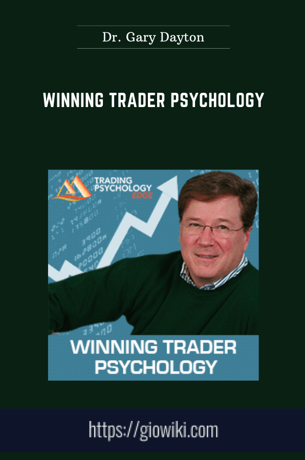 Winning Trader Psychology  -  Dr. Gary Dayton