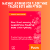 machine learning for algorithmic trading bots with python  -  packt