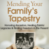 Mending Your Familys Tapestry 2022 - Natalia OSullivan