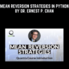 Mean Reversion Strategies In Python by Dr. Ernest P. Chan - Quantinsti Quantra