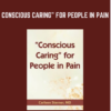 Conscious Caring" for People in Pain - Carleen Sterner