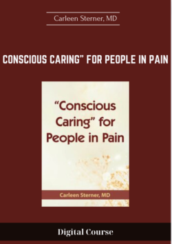 Conscious Caring" for People in Pain - Carleen Sterner