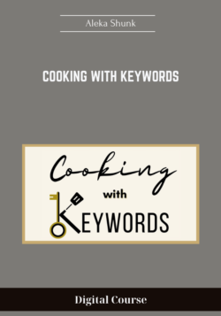 Cooking With Keywords  - Aleka Shunk