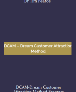 DCAM-Dream Customer Attraction Method - Dr Tim Pearce