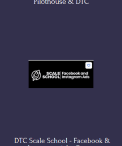 DTC Scale School - Facebook & Instagram Ads - Pilothouse & DTC
