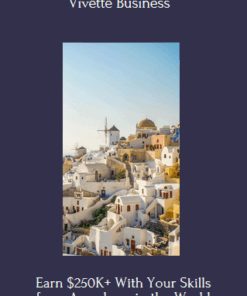 Earn $250K+ With Your Skills from Anywhere in the World Program By Vivette Business