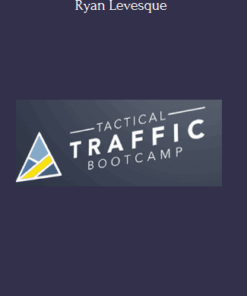 Tactical Traffic Bootcamp - Ryan Levesque