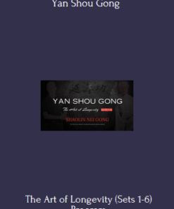 The Art of Longevity (Sets 1-6) Program By Yan Shou Gong