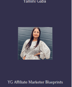 YG Affiliate Marketer Blueprints - Yamini Gaba