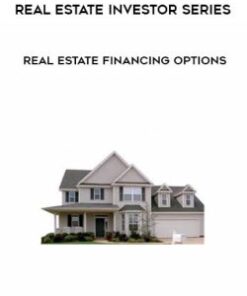 [Download Now] Real Estate Investor Series – Real Estate Financing Options