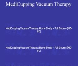 ACE Institute Online – MediCupping Vacuum Therapy – Home Study – Full Course (MD-FC)