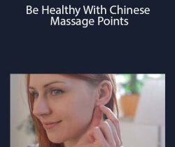 Acupressure Academy – Be Healthy With Chinese Massage Points
