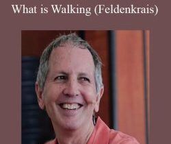 Alan Questel – What is Walking (Feldenkrais)