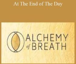 Alchemy of Breath – At The End of The Day