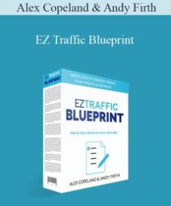 Alex Copeland & Andy Firth – EZ Traffic Blueprint