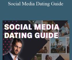 Alex Leon (The Natural Lifestyles) – Social Media Dating Guide