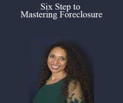 Alexis McGee – Six Step to Mastering Foreclosure