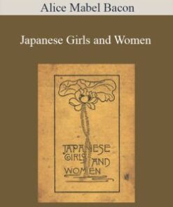 Alice Mabel Bacon – Japanese Girls and Women