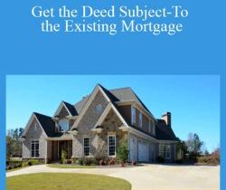 Alicia Cox – Get the Deed Subject-To the Existing Mortgage