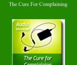 Alison A. Armstrong – The Cure For Complaining