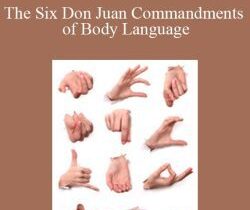 Allen Thompson – The Six Don Juan Commandments of Body Language