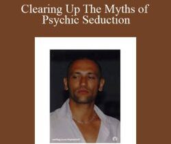 Alphahot1 – Clearing Up The Myths of Psychic Seduction
