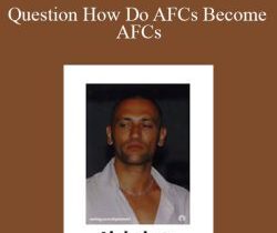 Alphahot1 – Question How Do AFCs Become AFCs