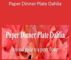 Amity Katharine Libby – Paper Dinner Plate Dahlia