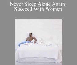Andy Hodge – Never Sleep Alone Again Succeed With Women