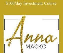Anna Macko – $100/day Investment Course