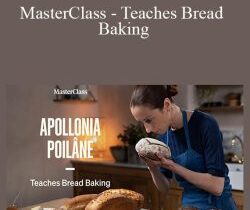 Apollonia Poilane – MasterClass – Teaches Bread Baking