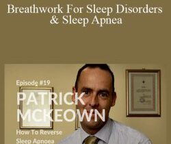 Ari Whitten & Patrick McKeown – Breathwork For Sleep Disorders & Sleep Apnea