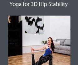 Ariele Foster – Yoga for 3D Hip Stability