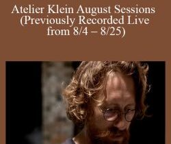 Atelier Klein August Sessions (Previously Recorded Live from 8/4 – 8/25)
