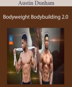 Austin Dunham – Bodyweight Bodybuilding 2.0