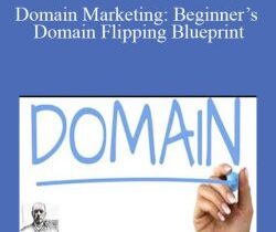 Barry North – Domain Marketing: Beginner’s Domain Flipping Blueprint