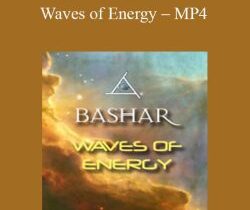 Bashar – Waves of Energy – MP4